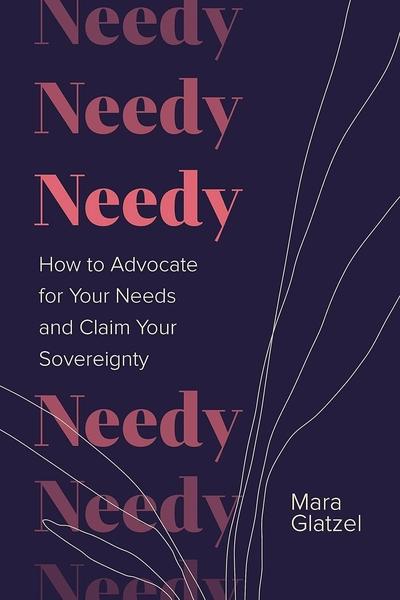 Needy by Mara Glatzel