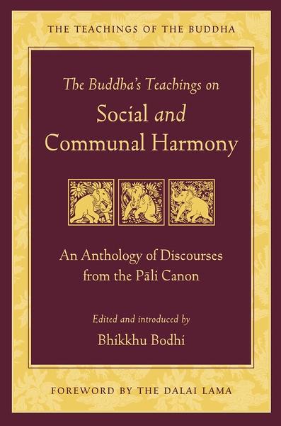 The Buddha's Teachings on Social and Communal Harmony by Bhikkhu Bodhi