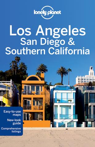 Lonely Planet Los Angeles San Diego & Southern California by Sara Benson