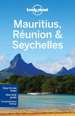 Lonely Planet Mauritius, Reunion & Seychelles by Anthony Ham, Jean-Bernard Carillet