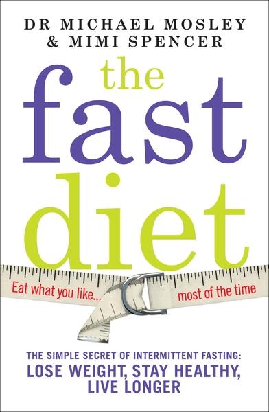 the fast diet by Dr Michael Mosley, Mimi Spencer