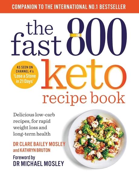 The Fast 800 Keto Recipe Book by Clare Bailey
