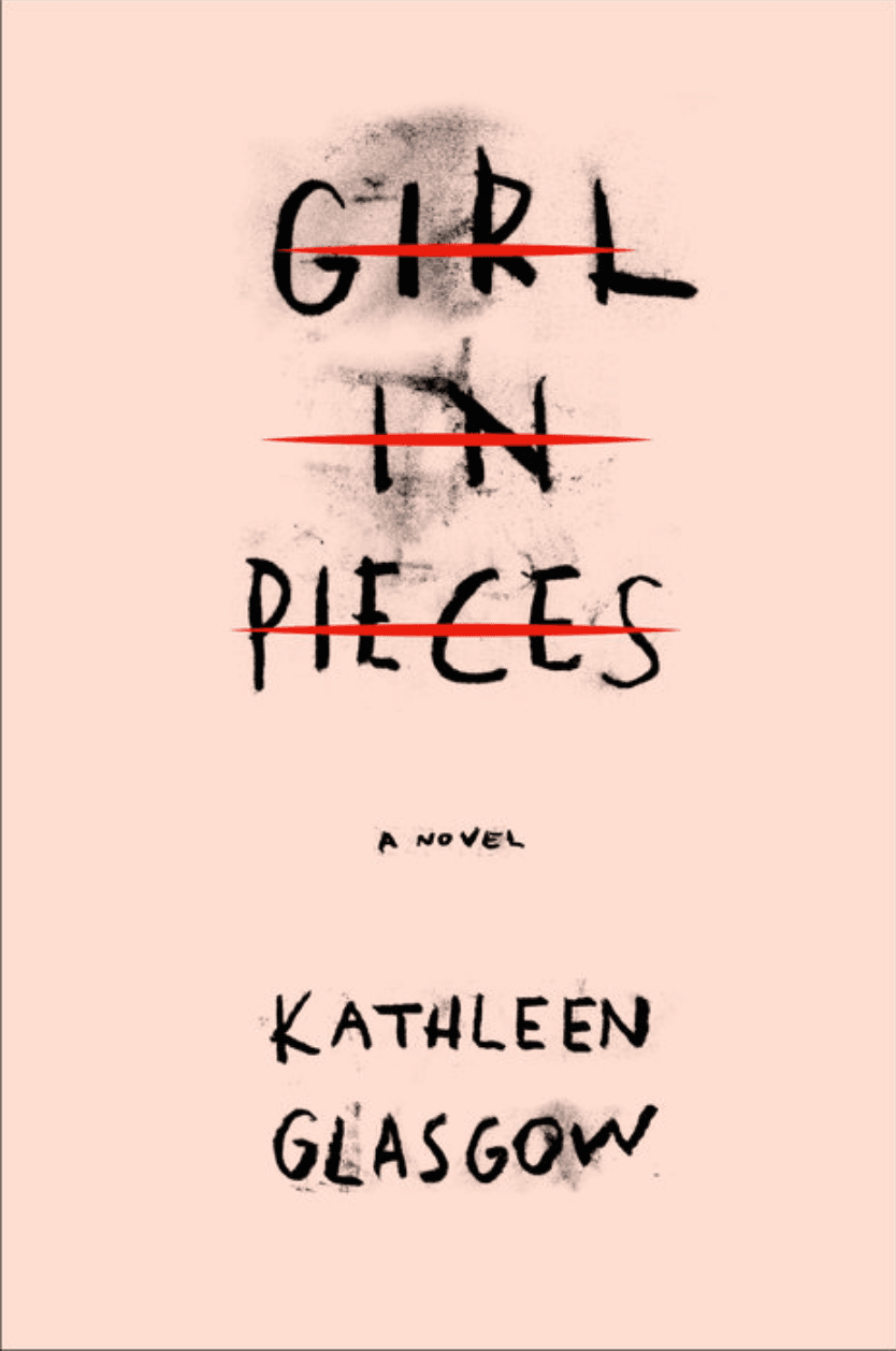Girl in Pieces by Kathleen Glasgow