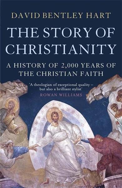 The Story of Christianity by David Bentley Hart
