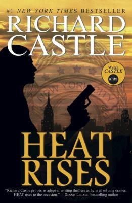 Heat Rises by Richard Castle