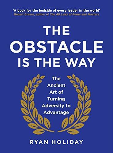 The Obstacle is the Way by Ryan Holiday