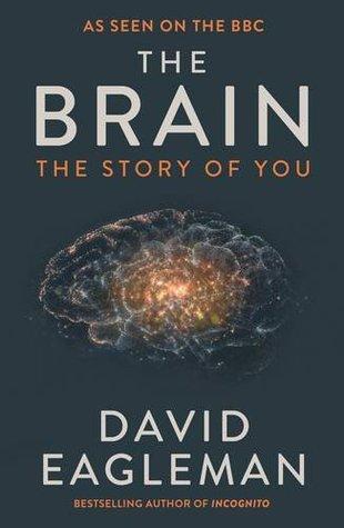 The Brain: The Story of You by David Eagleman