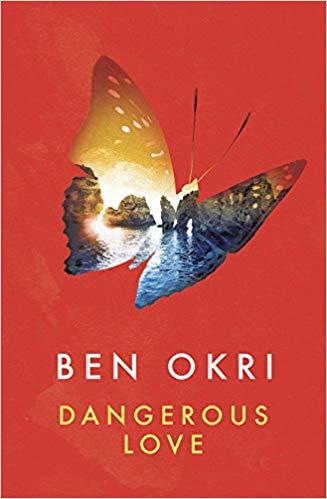 Dangerous Love by Ben Okri