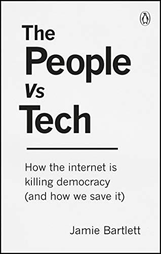 The People Vs Tech by Jamie Bartlett