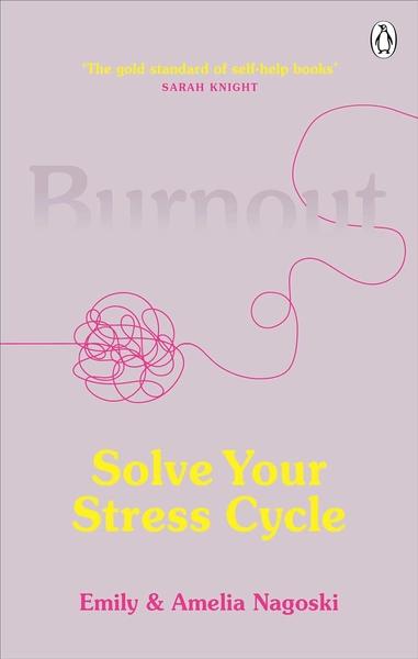 Burnout by Emily Nagoski, Amelia Nagoski