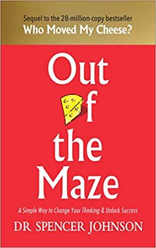 Out of the Maze by Spencer Johnson