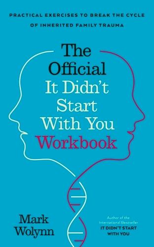 It Didn't Start with You Workbook by Mark Wolynn