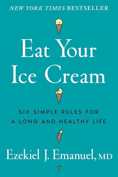 Eat Your Ice Cream by Ezekiel J Emanuel