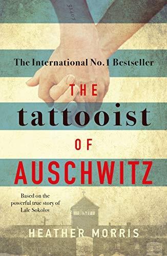 The Tattooist of Auschwitz by Heather Morris