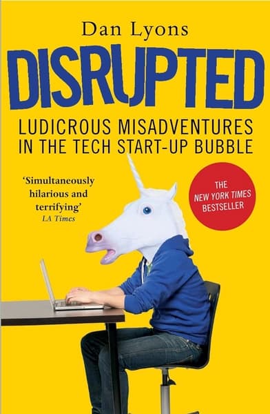 Disrupted by Dan Lyons