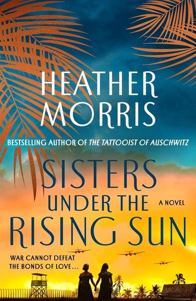 Sisters under the Rising Sun by Heather Morris