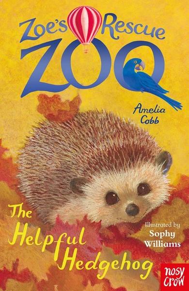 Zoe's Rescue Zoo: the Helpful Hedgehog by Amelia Cobb