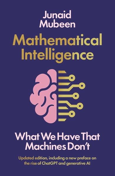 Mathematical Intelligence by Junaid Mubeen