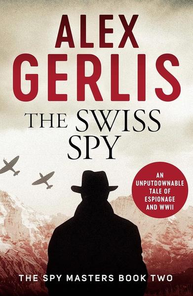 The Swiss Spy by Alex Gerlis