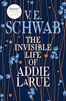The Invisible Life of Addie LaRue by V. E. Schwab