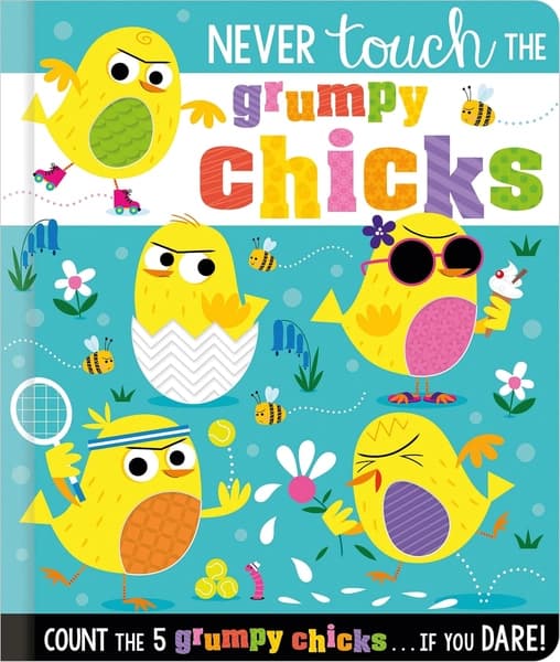 Never Touch The Grumpy Chicks by Rosie Greening