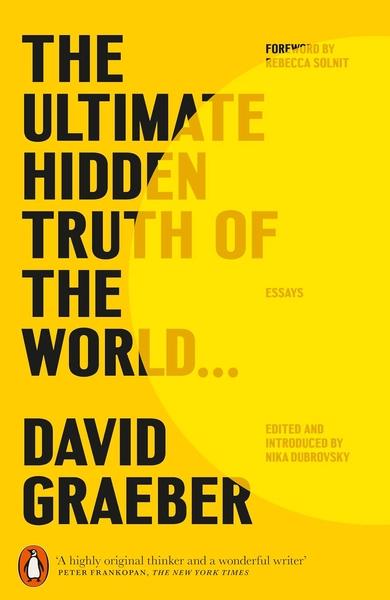 The Ultimate Hidden Truth of the World by David Graeber