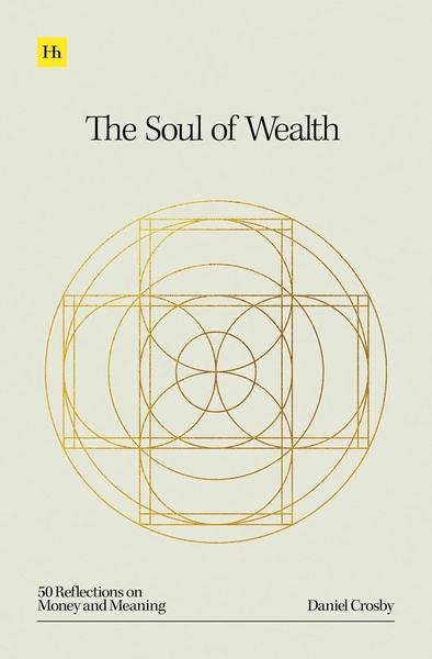 The Soul of Wealth by Daniel Crosby