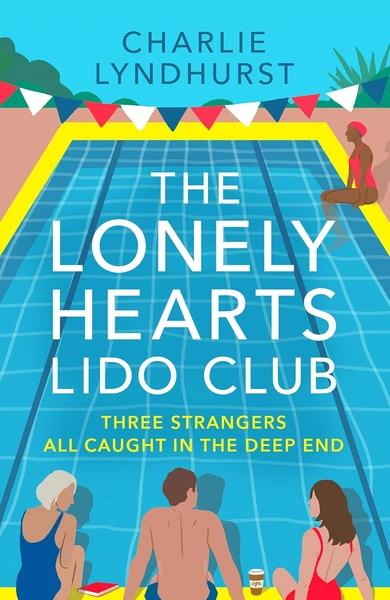 The Lonely Hearts Lido Club by Charlie Lyndhurst