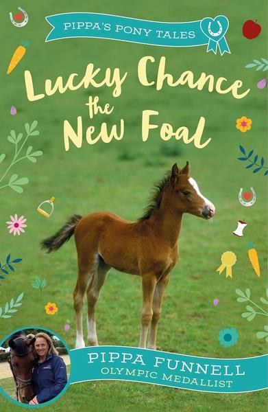 Lucky Chance the New Foal by Pippa Funnell