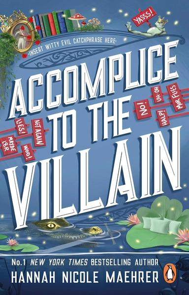 Accomplice to the villain: Assistant to the Villain #3 by Hannah Nicole Maehrer