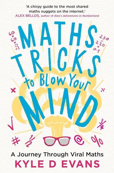 Maths Tricks to Blow Your Mind by Kyle D Evans