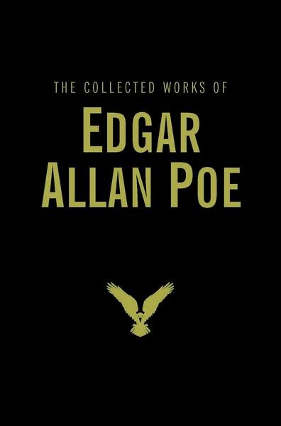 The Collected Works of Edgar Allan Poe by Edgar Allan Poe