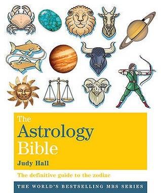 The Astrology Bible by Judy Hall