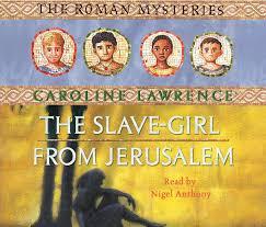The Slave-girl from Jerusalem by Caroline Lawrence