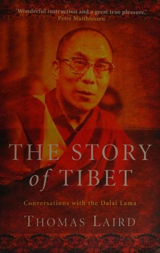 The Story of Tibet by Thomas Laird