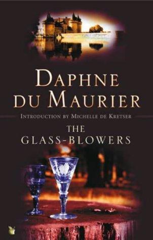 The Glass-blowers by Daphne Du Maurier