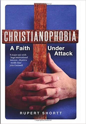 Christianophobia by Rupert Shortt