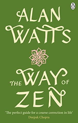 The Way of Zen by Alan Watts