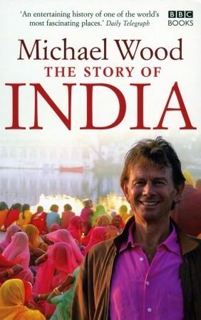 The Story of India by Michael Wood
