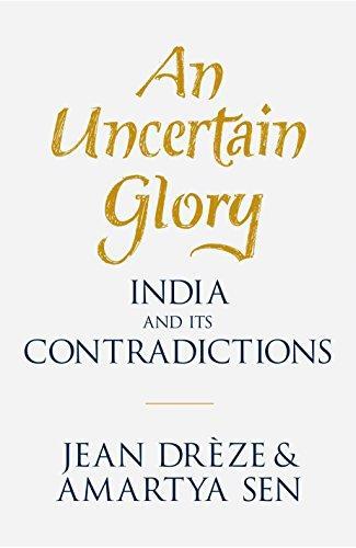 An Uncertain Glory by Amartyá Sen, Jean Drèze