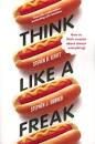 Think Like a Freak by Steven D. Levitt, Stephen J. Dubner