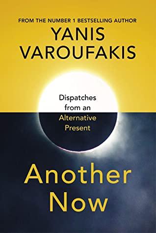 Another Now by Yanis Varoufakis
