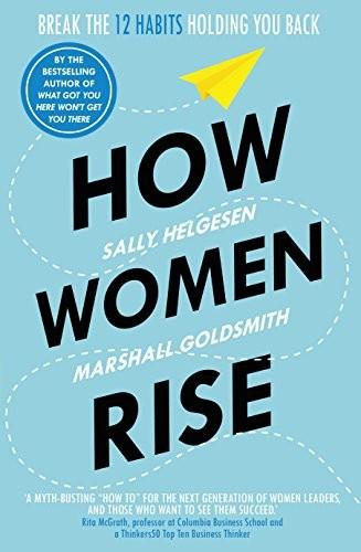 How Women Rise by Marshall Goldsmith, Sally Helgesen