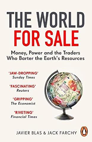 The World for Sale by Javier Blas, Jack Farchy