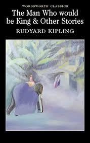 The Man who should be King & Other Stories by Rudyard Kipling