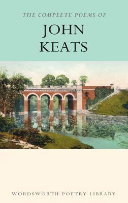 The Complete Poems of John Keats by John Keats