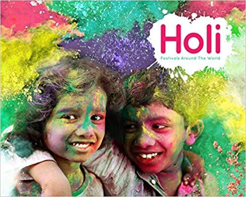 Holi Festivals Around the World by Grace Jones