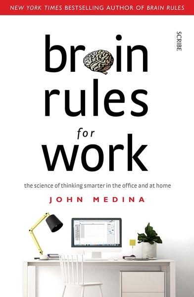 Brain Rules for Work by John Medina