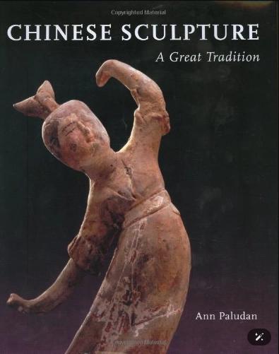 Chinese Sculpture: A Great Tradition by Ann Paludan