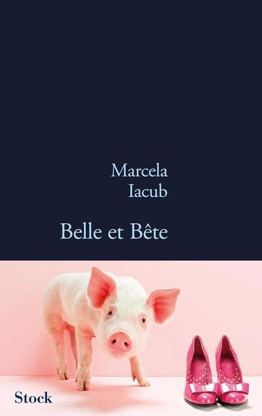 Belle et bête by Marcela Iacub